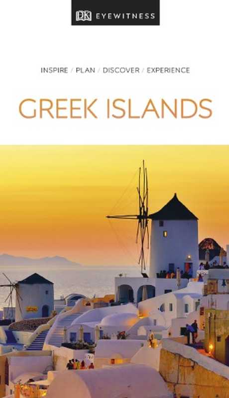 DK Eyewitness the Greek Islands（DK Eyewitness）（DK Eyewitness Travel 2019）