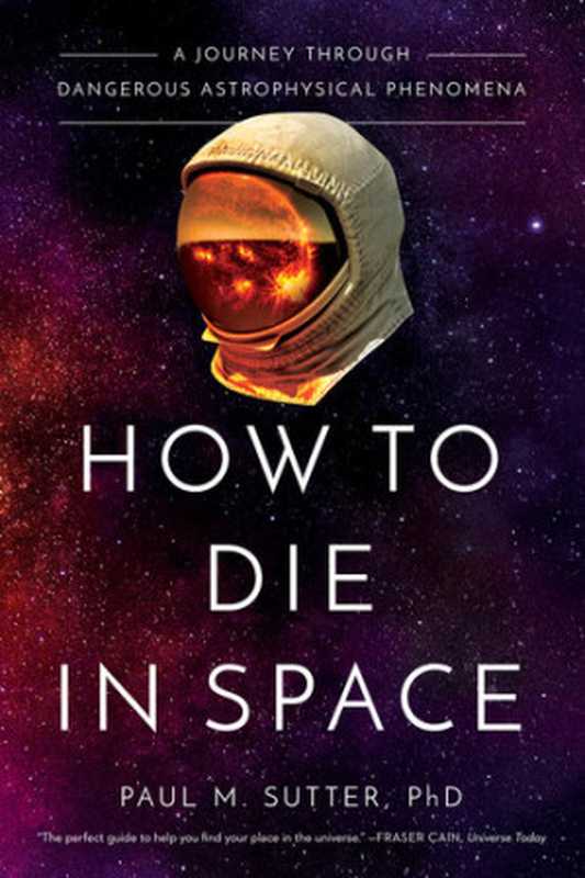 How to Die in Space（Paul M. Sutter）（Pegasus Books 2021）