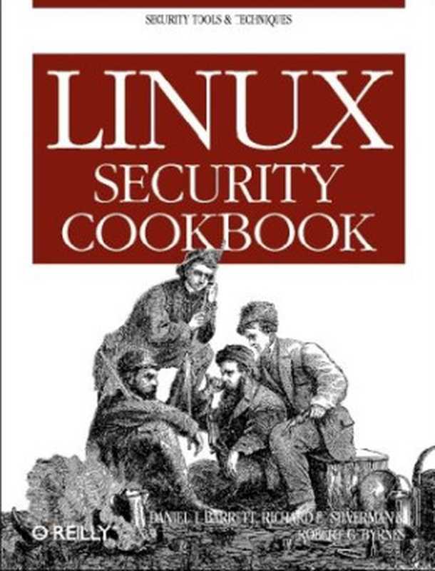 Linux Security Cookbook（Daniel J. Barrett， Richard E. Silverman， Robert G. Byrnes）（O