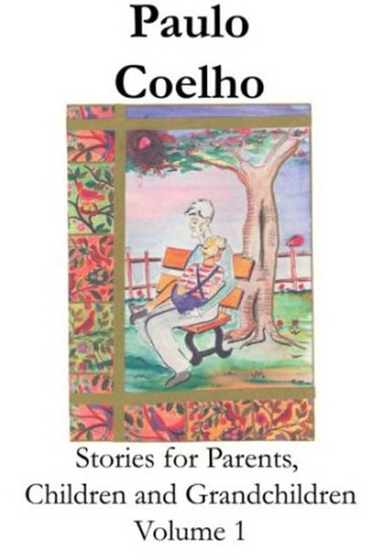 Stories for Parents， Children and Grandchildren - Volume 1（Paulo Coelho）（2008）