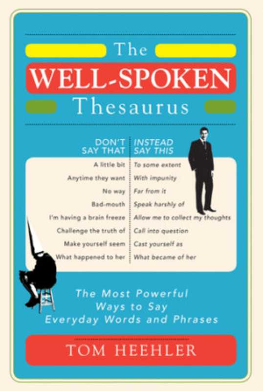 The Well-Spoken Thesaurus（Tom Heehler）（Sourcebooks， Inc. 2011）