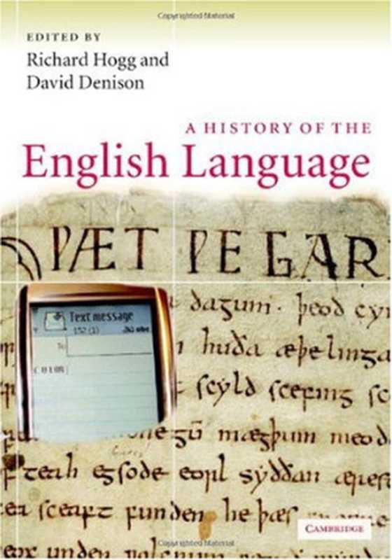 A History of the English Language（Richard M. Hogg， David Denison）（Cambridge University Press 2006）