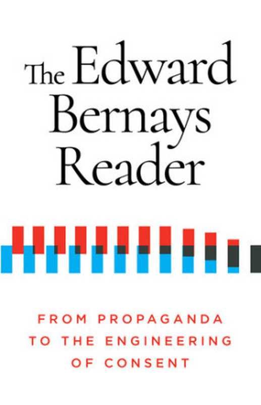 The Edward Bernays Reader（Edward Bernays）（Ig Publishing 2021）