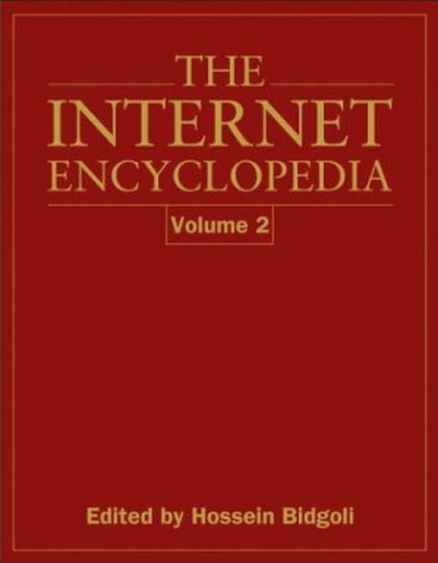 The internet encyclopedia (Volume 2)（Hossein Bidgoli）（John Wiley & Sons 2004）