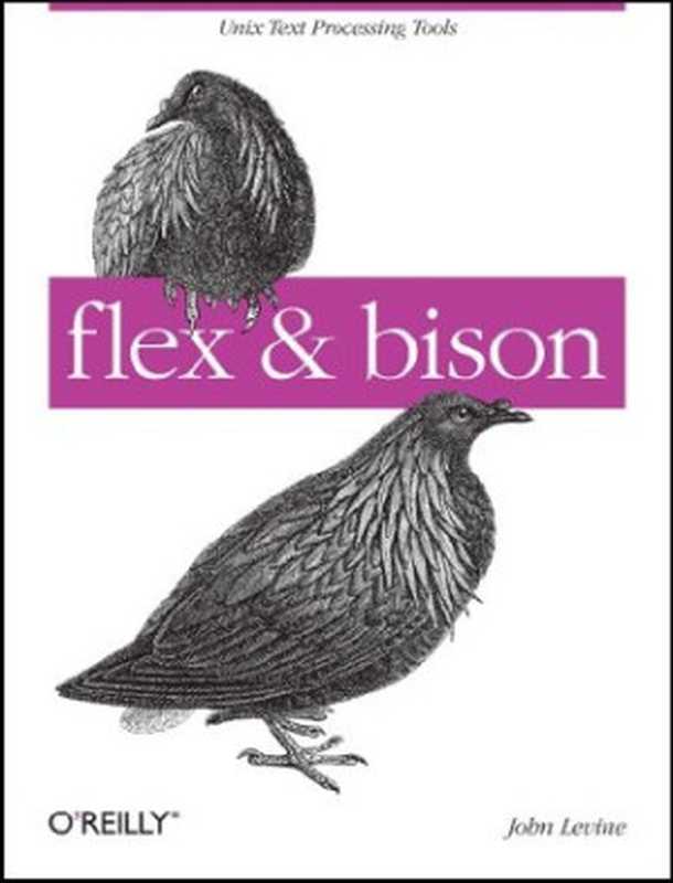 flex & bison - Unix Text Processing Tools（John Levine）（O