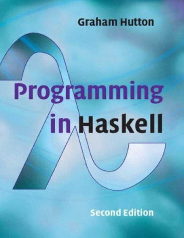 Programming in Haskell（Graham Hutton）（Cambridge University Press 2016）