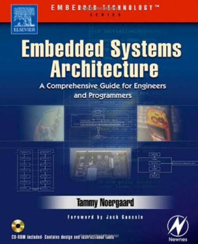 Embedded Systems Architecture： A Comprehensive Guide for Engineers and Programmers（Tammy Noergaard）（Newnes 2005）