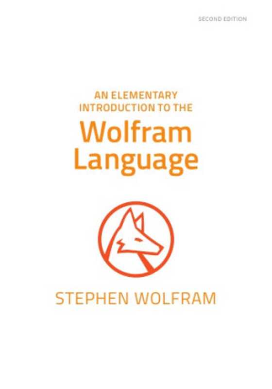 An Elementary Introduction to the Wolfram Language（Stephen Wolfram）（Wolfram Media 2017）