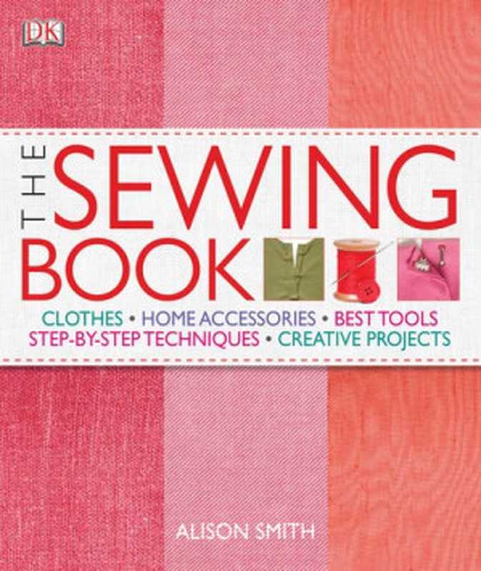 The Sewing Book（Alison Smith）（Dk Pub 2009）