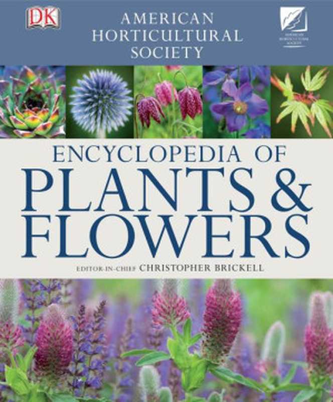 Encyclopedia of Plants and Flowers（DK， Christopher Brickell）（Dorling Kindersley 2011）