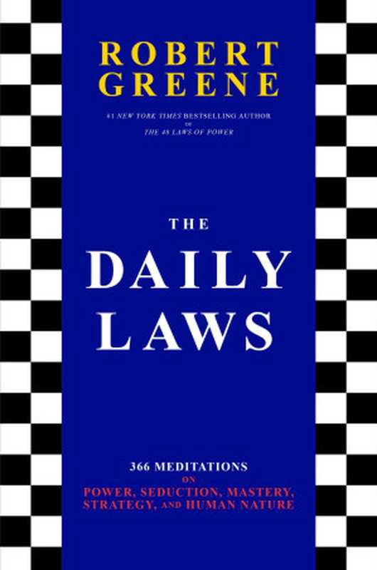 The Daily Laws： 366 Meditations on Power， Seduction， Mastery， Strategy， and Human Nature（Robert Greene）（Penguin Publishing Group 2021）