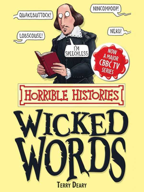 Wicked Words (Horrible Histories)（Terry Deary， Martin Brown）（Scholastic Non-Fiction）