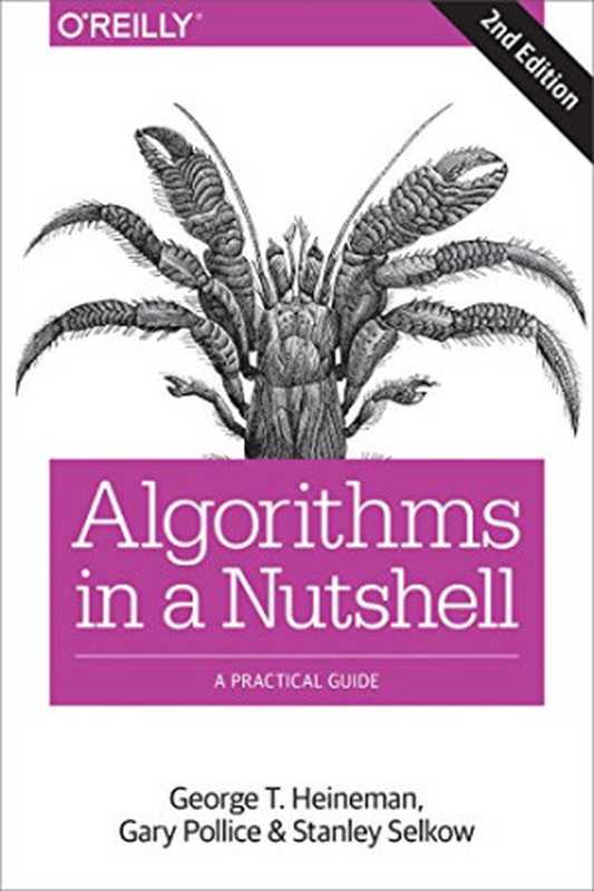 Algorithms in a Nutshell： A Practical Guide（George T. Heineman， Gary Pollice， Stanley Selkow）（O’Reilly Media 2016）