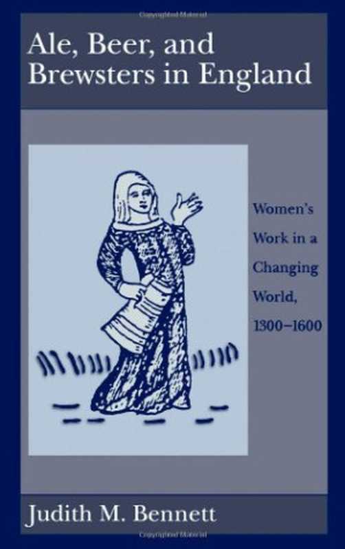 Ale， Beer， and Brewsters in England（Judith M. Bennett）（New York ： Oxford University Press 1996）