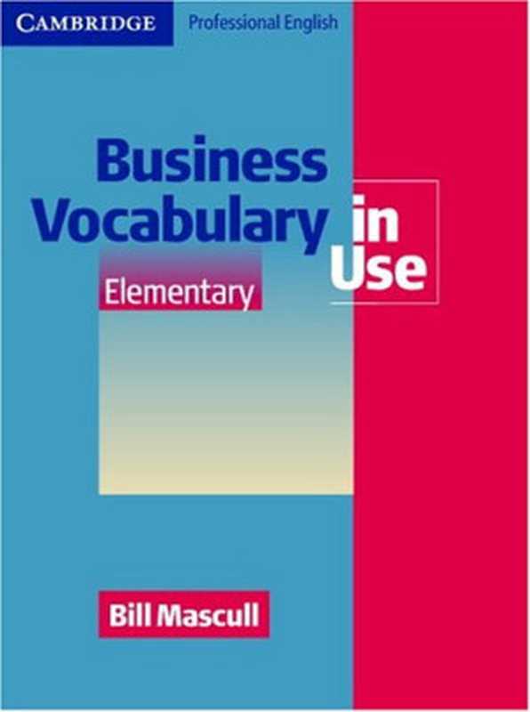 Business Vocabulary in Use - Elementary（Bill Mascull）（Cambridge University Press 2006）