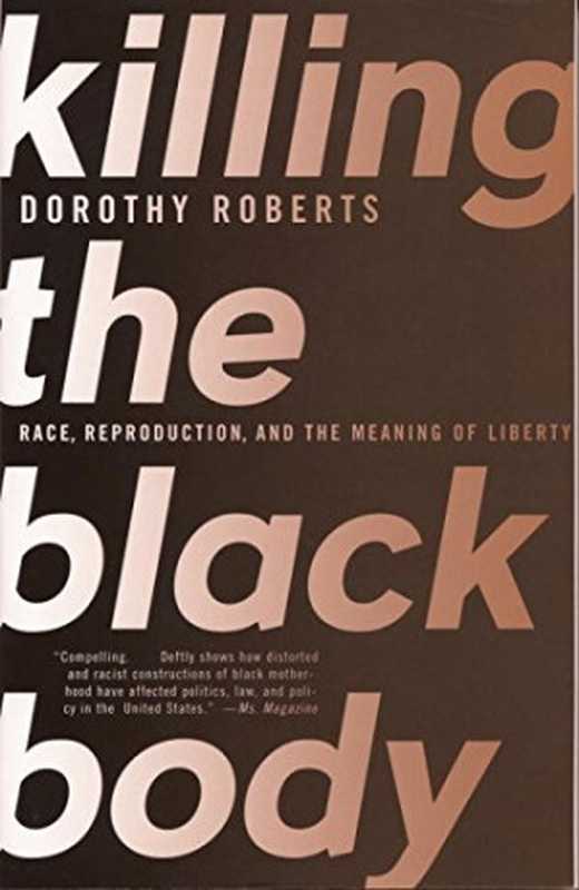 Killing the Black Body（Dorothy Roberts）（Vintage 1998）