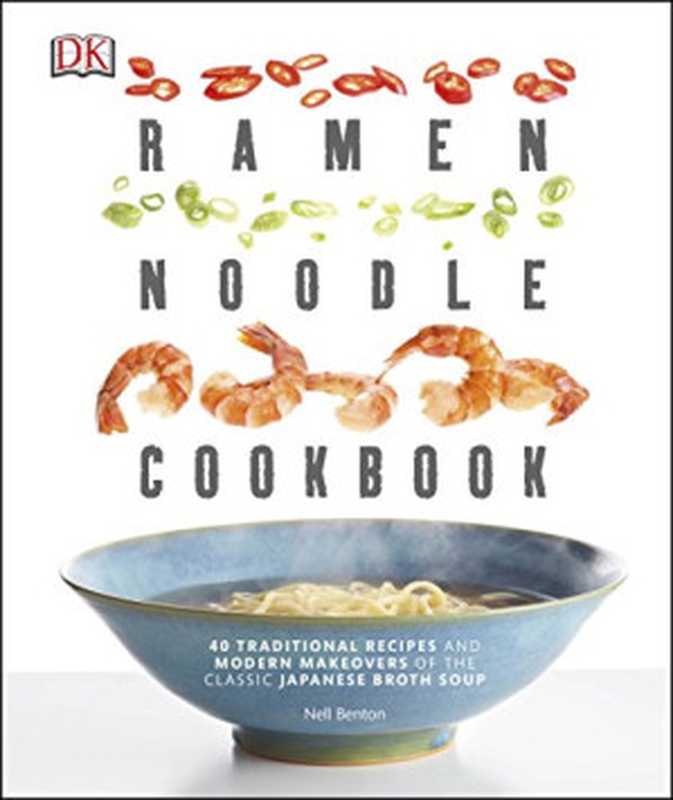 The Ramen Noodle Cookbook（Neil Benton）（DK， Dorling Kindersley 2015）