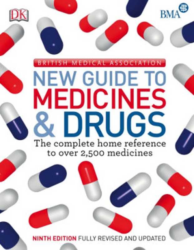 New Guide to Medicines and Drugs， 9th Edition（British Medical Association）（DK Publishing 2015）