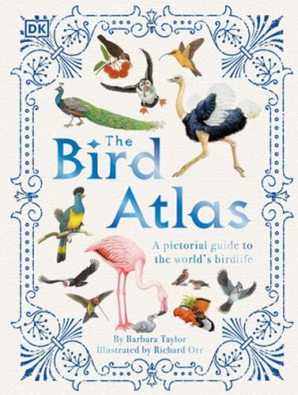 The Bird Atlas： A Pictorial Guide to the World