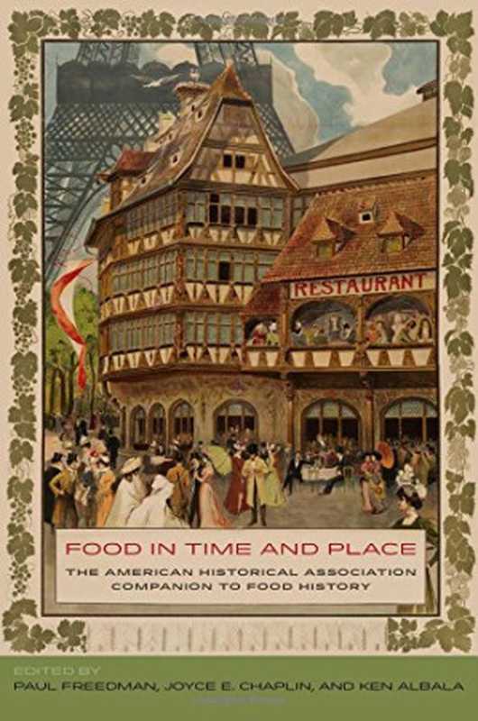 Food in Time and Place ： the American Historical Association Companion to Food History（Albala， Ken; Chaplin， Joyce E.; Freedman， Paul H）（University of California Press 2014）