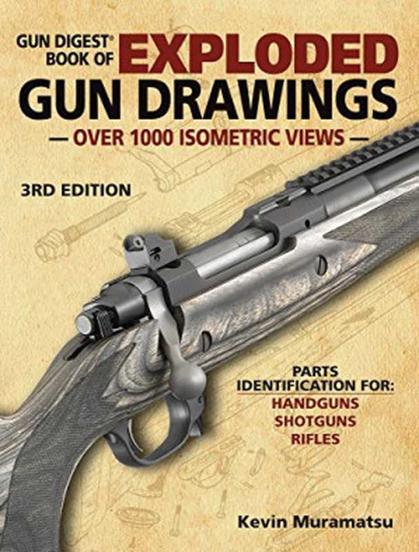 Gun Digest Book of Exploded Gun Drawings（Kevin Muramatsu）（Gun Digest Books 2015）