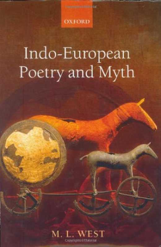 Indo-European Poetry and Myth（M. L. West）（Oxford University Press， USA 2007）