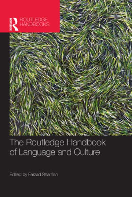 The Routledge Handbook of Language and Culture（Sharifian， Farzad）（Taylor and Francis;Routledge 2015）