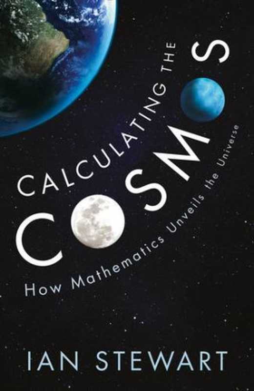 Calculating the Cosmos（Ian Stewart）（Profile Books 2016）