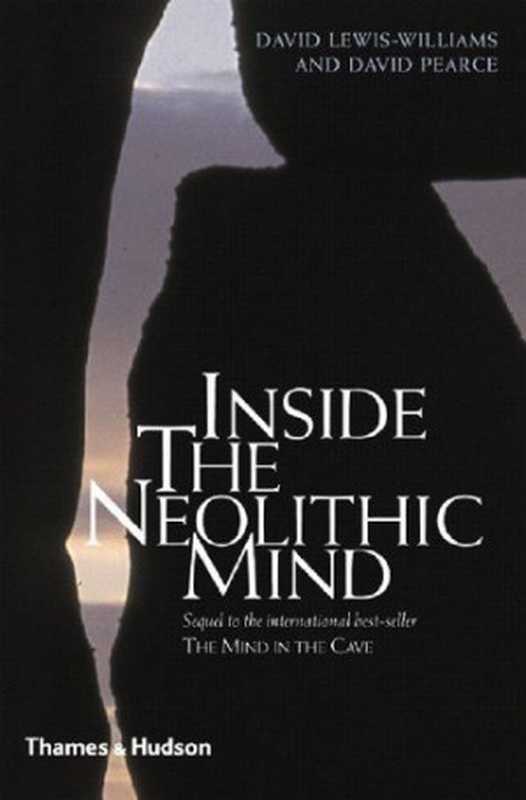 Inside the Neolithic Mind（J. David Lewis-Williams， David Pearce）（Thames & Hudson 2005）