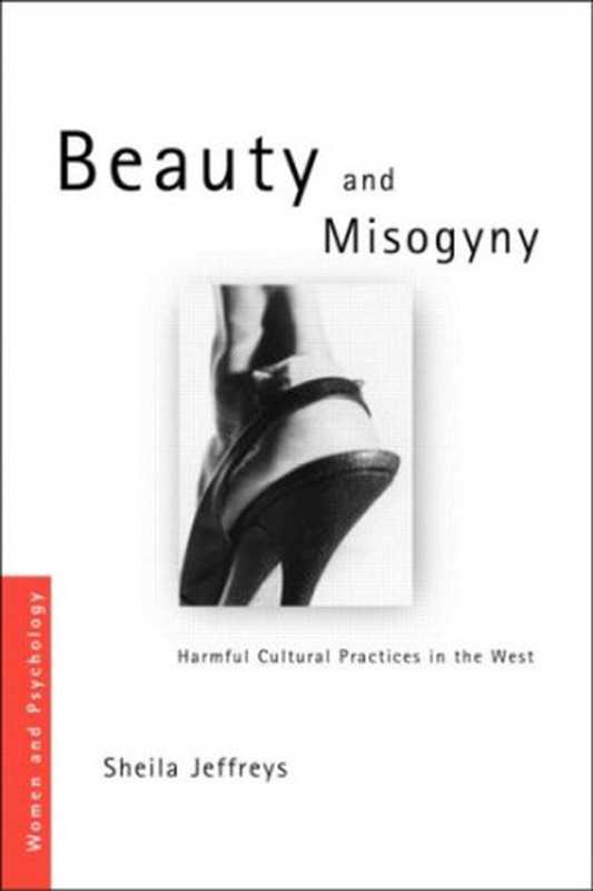 Beauty and Misogyny（Sheila Jeffreys）（Routledge 2005）