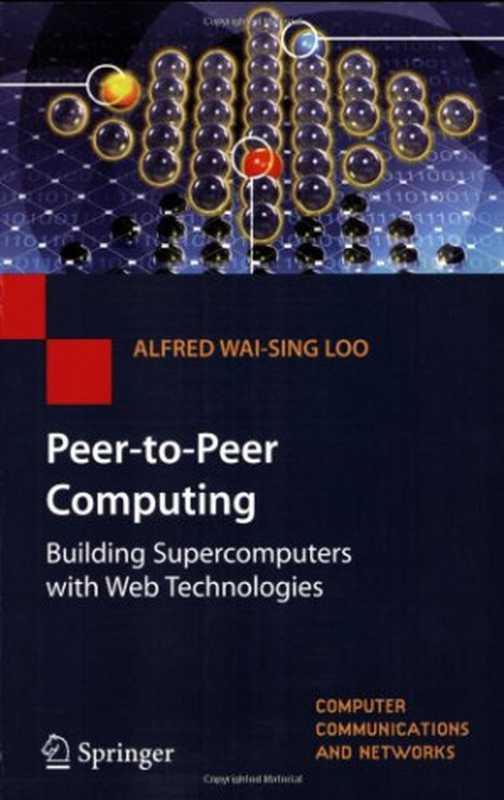 Peer-to-Peer Computing： Building Supercomputers with Web Technologies（Alfred Wai-Sing Loo）（Springer 2006）