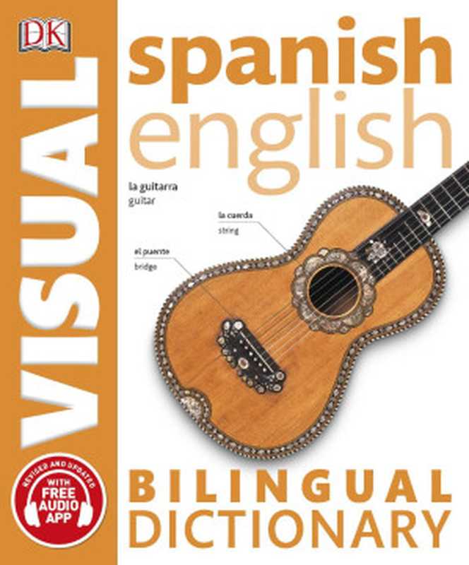 Spanish English Bilingual Visual Dictionary (DK Visual Dictionaries)（Dorling Kindersley）（DK Adult 2017）