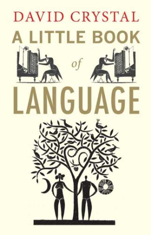 A Little Book of Language（David Crystal）（UNSW Press， Yale University Press 2010）