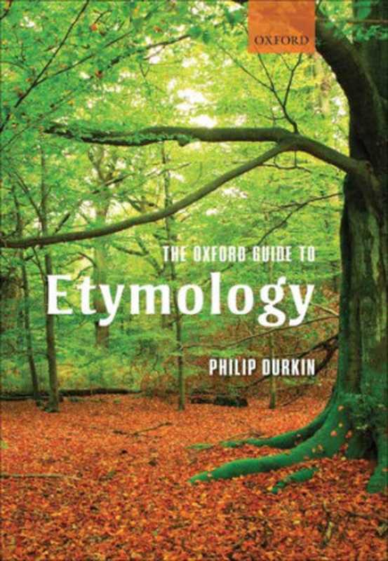 The Oxford Guide to Etymology（Philip Durkin）（OUP Oxford 2011）