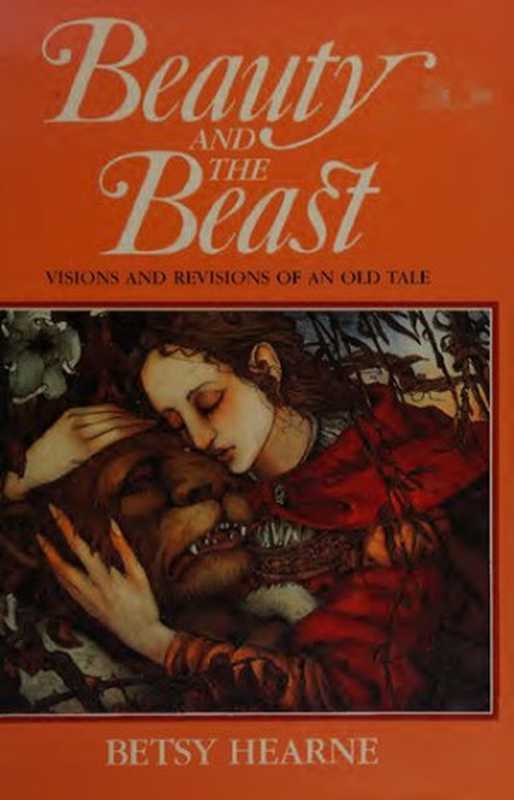 Beauty and the Beast： Visions and Revisions of an Old Tale（Betsy Hearne）（University Of Chicago Press 1989）