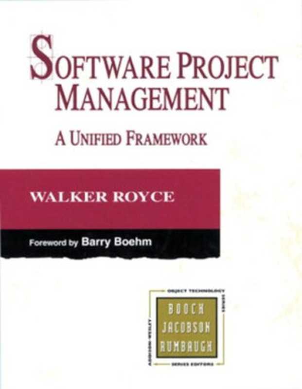 Software Project Management： A Unified Framework (The Addison-Wesley Object Technology)（Walker Royce）（Addison-Wesley Professional 1998）