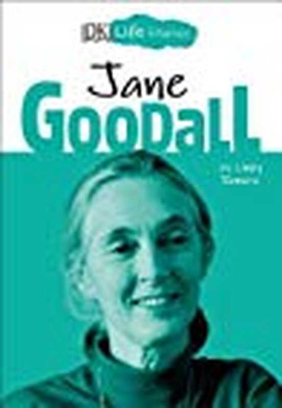 DK Life Stories： Jane Goodall（Libby Romero; Charlotte Ager）（DK Publishing (Dorling Kindersley) 2019）