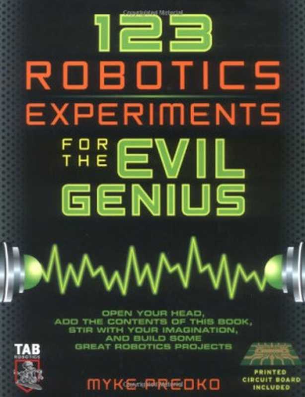 123 Robotics Experiments for the Evil Genius（Myke Predko）（McGraw-Hill TAB Electronics 2004）