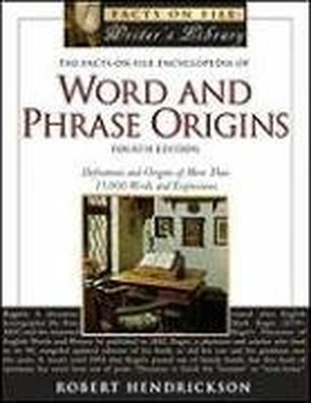 The Facts on File Encyclopedia of Word and Phrase Origins 4 ed.（Hendrickson Robert）（Facts on File 2008）