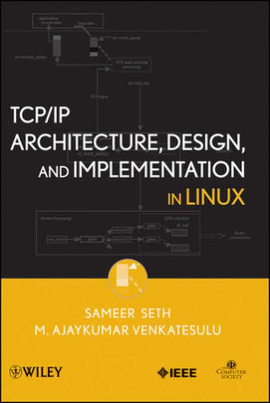 TCP IP architecture， design and implementation in Linux（Sameer Seth， M. Ajaykumar Venkatesulu）（Wiley-IEEE Computer Society Press 2008）