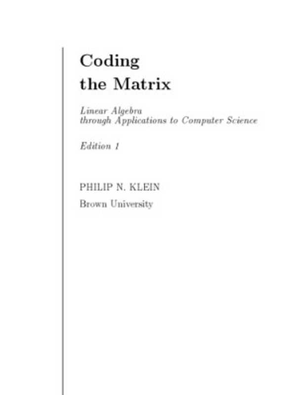 Coding the Matrix： Linear Algebra through Computer Science Applications（Philip N. Klein）（Newtonian Press 2013）