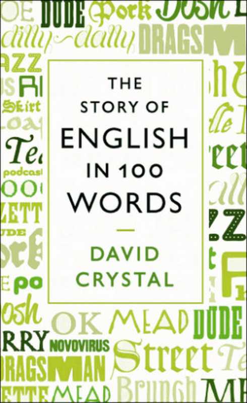 The Story of English in 100 Words（David Crystal）（Profile Books(GB) 2011）