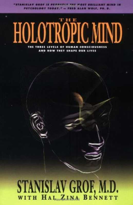 The Holotropic Mind： The Three Levels of Human Consciousness and How They Shape Our Lives（Stanislav Grof， Hal Zina Bennett）（HarperOne 1993）