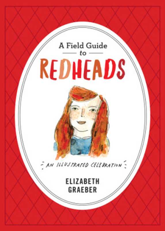 A Field Guide to Redheads ： An Illustrated Celebration（Elizabeth Graeber）（Workman Publishing Company 2016）