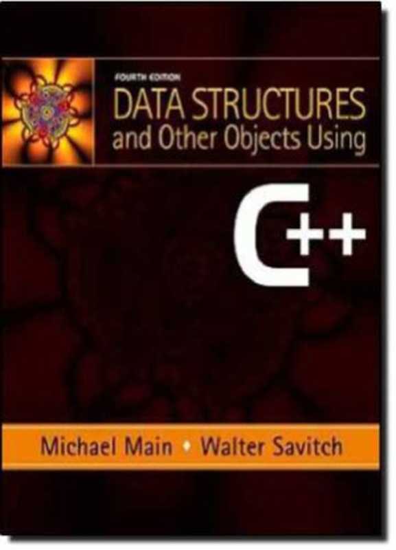 Data Structures and Other Objects Using C++（Michael Main， Walter Savitch）（Pearson 2010）