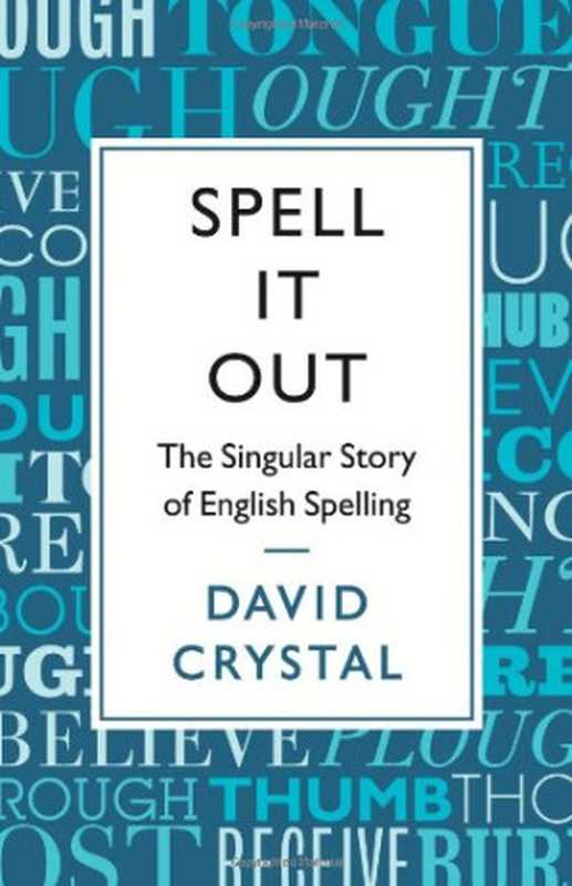 Spell it Out（David Crystal）（Profile Books(GB) 2012）