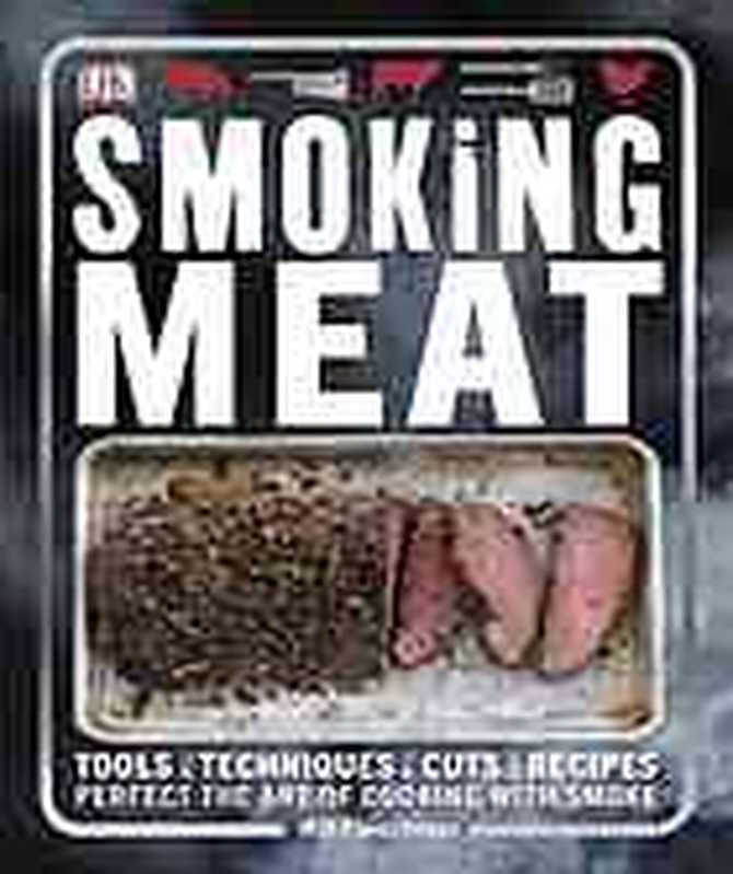 Smoking meat（Fleischman， Will）（DK， Dorling Kindersley 2016）