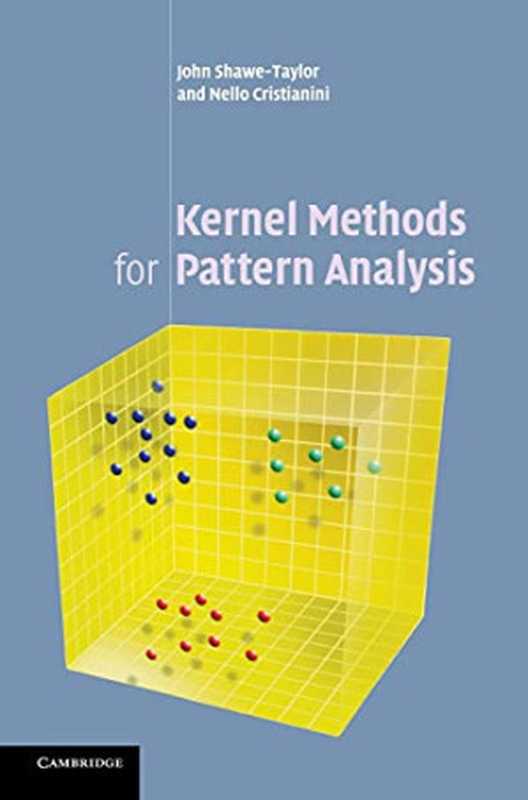 Kernel Methods for Pattern Analysis（John Shawe-Taylor， Nello Cristianini）（Cambridge University Press 2004）