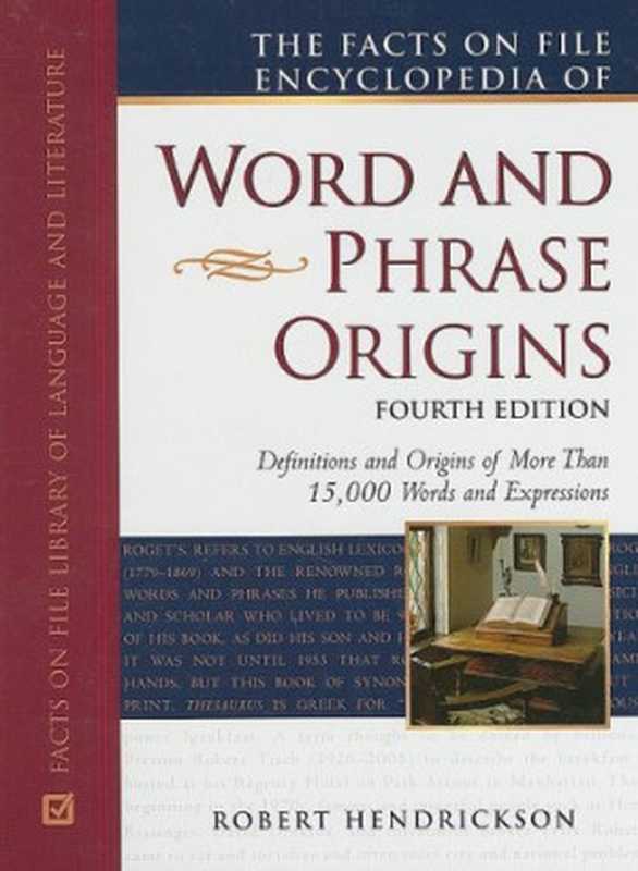 The Facts on File Encyclopedia of Word and Phrase Origins (Writers Reference)（Robert Hendrickson）（Facts on File 2008）