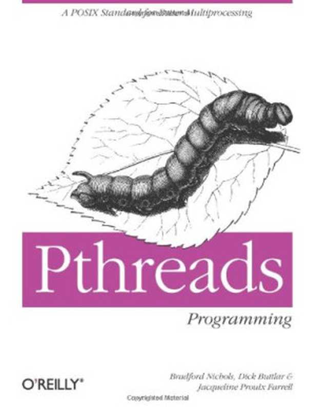 Pthreads Programming： A POSIX Standard for Better Multiprocessing（Dick Buttlar， Jacqueline Farrell， Bradford Nichols）（O